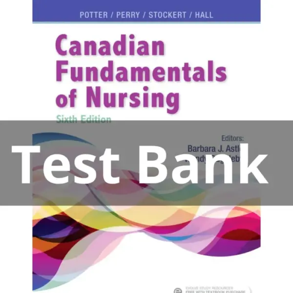 Canadian Fundamentals of Nursing 6th Edition Test Bank – All Chapters by Potter