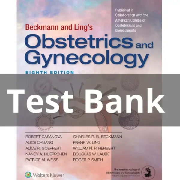 Test Bank For Beckmann and Ling’s Obstetrics and Gynecology 8th Edition by Dr. Robert Casanova