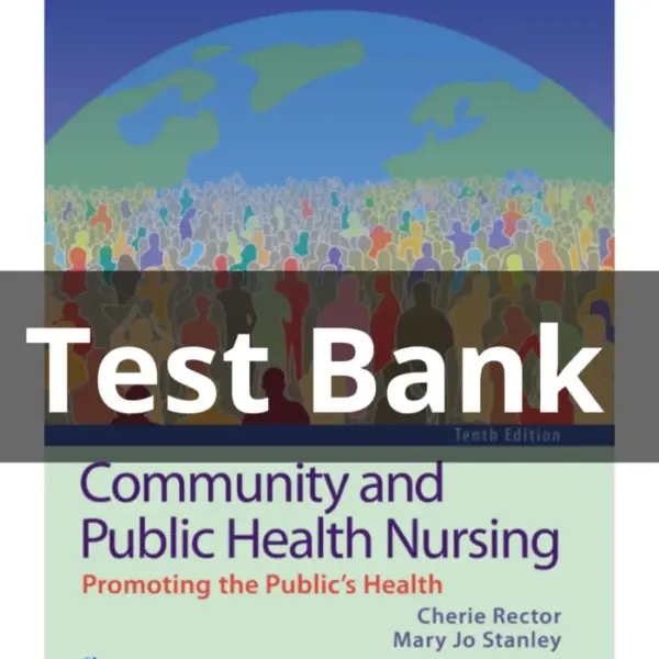 Test Bank For Community and Public Health Nursing 10th Edition by Rector