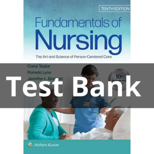 Test Bank For Fundamentals of Nursing 10th Edition by Taylor