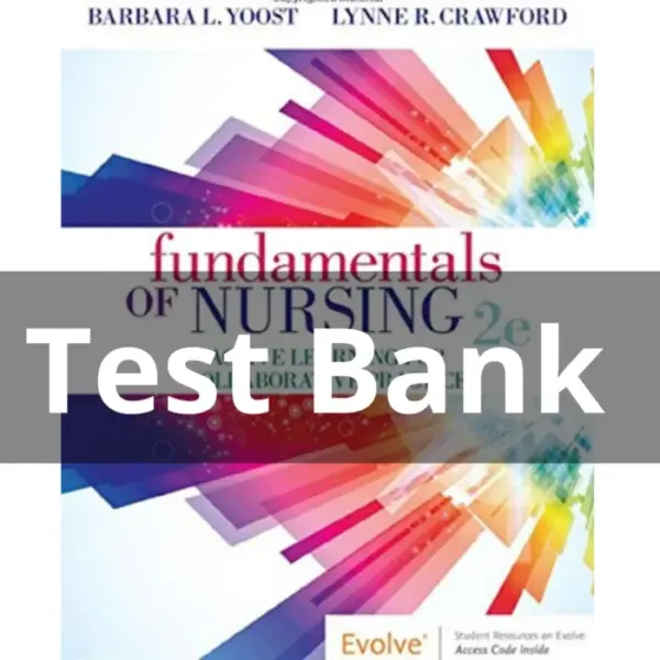 Test Bank For Fundamentals of Nursing 2nd Edition Yoost-All Chapters