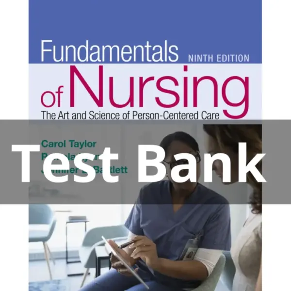 Test Bank For Fundamentals of Nursing 9th Edition by Taylor