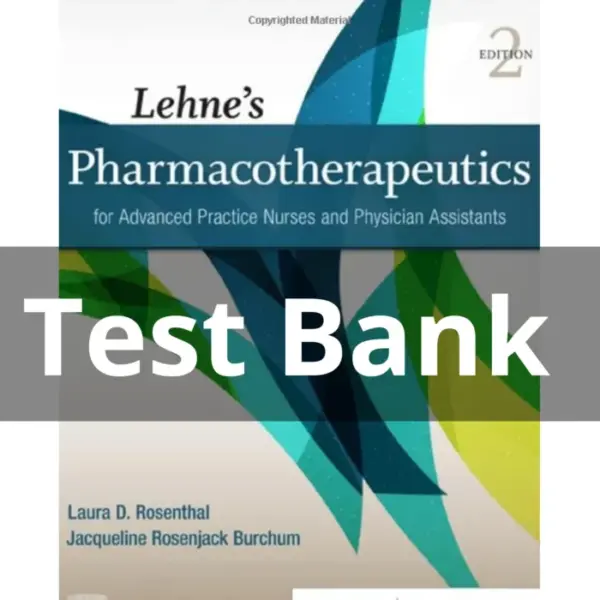 Test Bank For Lehne’s Pharmacotherapeutics For Advanced Practice Nurses And Physician Assistants 2nd Edition by Rosenthal