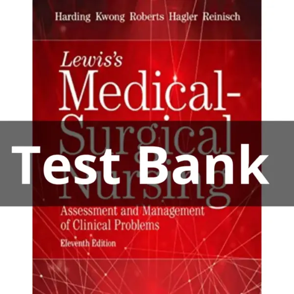Test Bank For Lewis’s Medical Surgical Nursing 11th Edition by Harding
