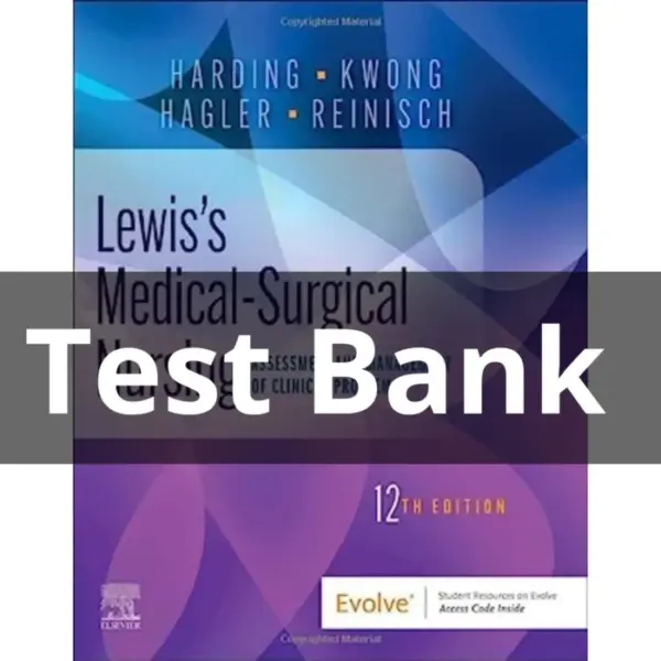 Test Bank For Lewis’s Medical-Surgical Nursing Clinical Problem 12th Edition by Harding
