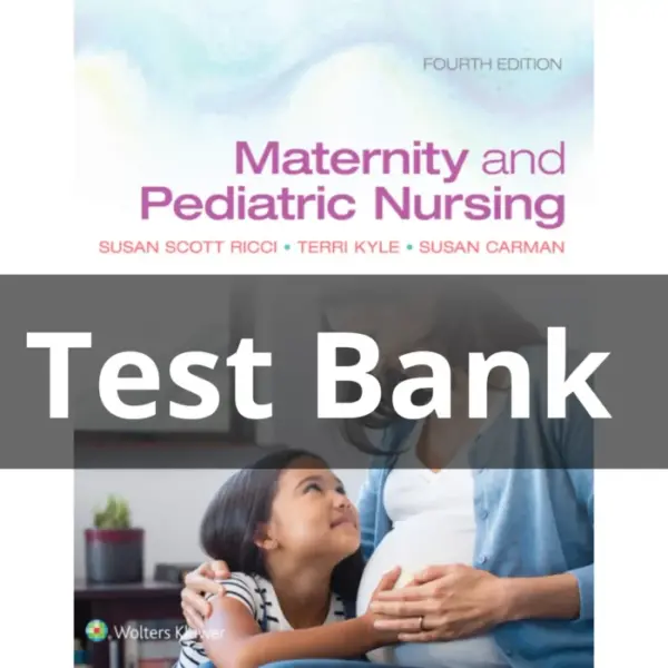 Test Bank For Maternity and Pediatric Nursing 4th Edition by Ricci Kyle Carman
