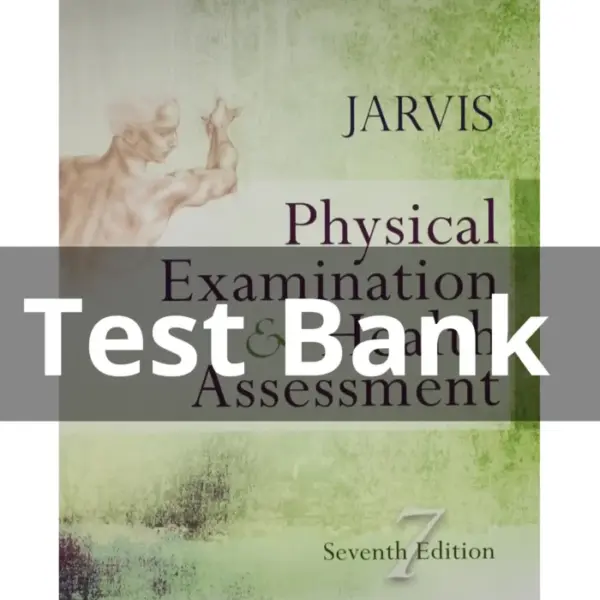 Test Bank For Physical Examination and Health Assessment 7th Edition Jarvis