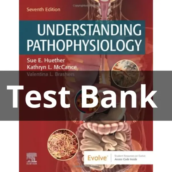 Test Bank For Understanding Pathophysiology 7th Edition by Huether