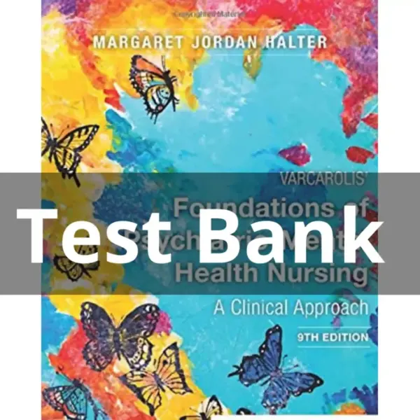 Test Bank For Varcarolis Foundations of Psychiatric Mental Health Nursing 9th Edition