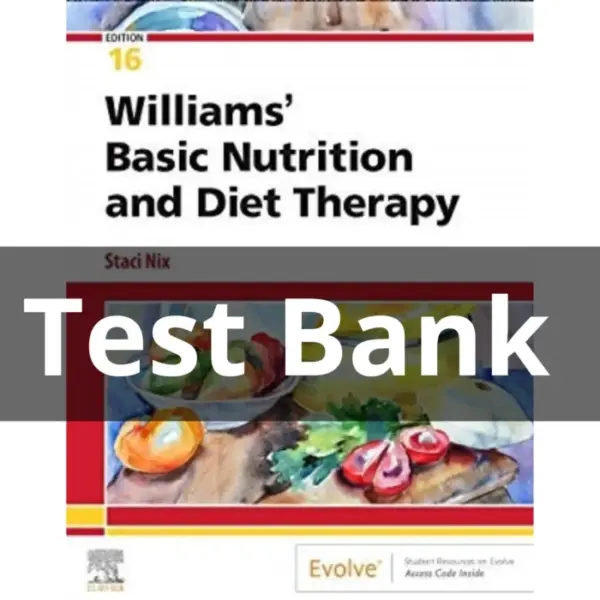 Test Bank For Williams Basic Nutrition and Diet Therapy 16th Edition