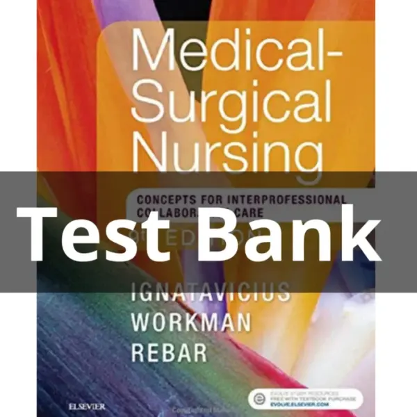 Test Bank For Medical Surgical Nursing 9th Edition by Ignatavicius Workman