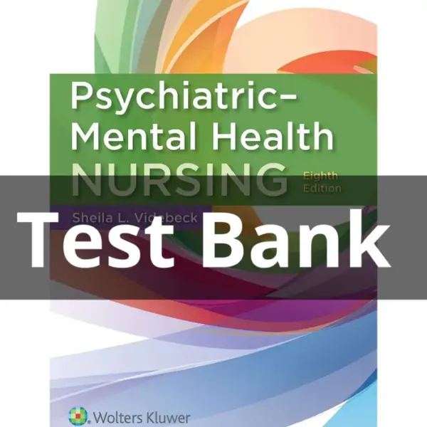 Test Bank For Psychiatric-Mental Health Nursing 8th Edition by Videbeck
