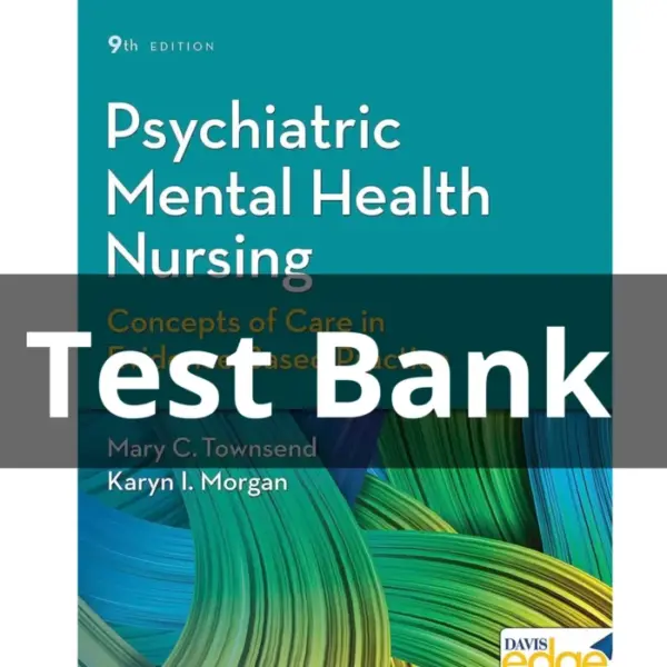 Test Bank For Psychiatric Mental Health Nursing 9th Edition by Mary Townsend