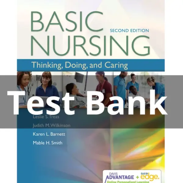 Test bank for Basic Nursing Thinking Doing and Caring 2nd Edition